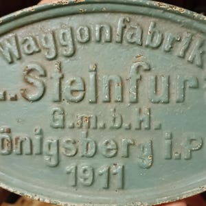 Metal plant's sign: Waggonfabrik L. Steinfurt G.m.b.H Konigsberg i.Pr. 1911