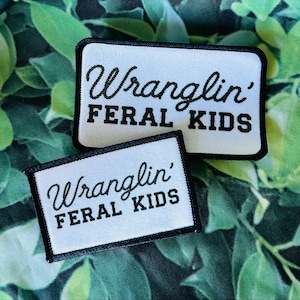Wranglin&#39; Feral Kids Patch- Sassy Patch- Feral- Popular Patches- Iron On- Sublimation