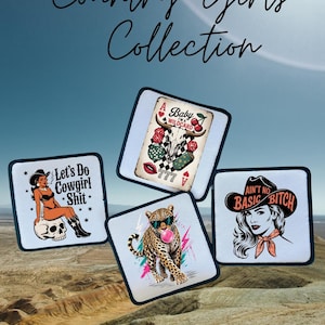 May include: Collection of four square patches with country-themed designs. One patch reads "A Baby I'm a Wildcard", another says "Let's Do Cowgirl Shit", a third says "Ain't No Basic Bitch", and the last features a leopard blowing a bubble.