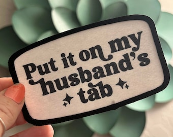 Put It On My Husband&#39;s Tab * Custom Patch- Trucker Hat Patches- Hat Patches- Iron On