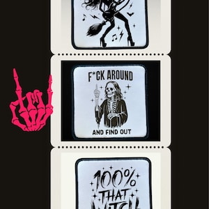 May include: Three square white patches with black borders and black graphic designs. The top patch shows a witch playing an electric guitar on a broomstick. The middle patch features a skeleton with the text F*CK AROUND AND FIND OUT. The bottom patch displays the text 100% THAT WITCH.