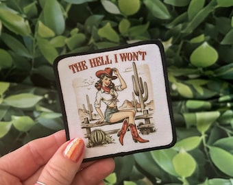 The Hell I Wont - Sublimation Patch - Iron on Patch - Hat Patch- Trucker Hat Patch- Country Girl