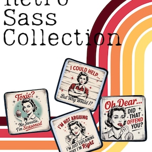 May include: Four square coasters featuring retro-style illustrations of people with sassy text. The text reads: Toxic? No Sweetie, I'm Seasoned, I Could Help... But Why Would I?, I'm Not Arguing I'm Just Explaining Why I'm Right, and Oh Dear... Did That Offend You?