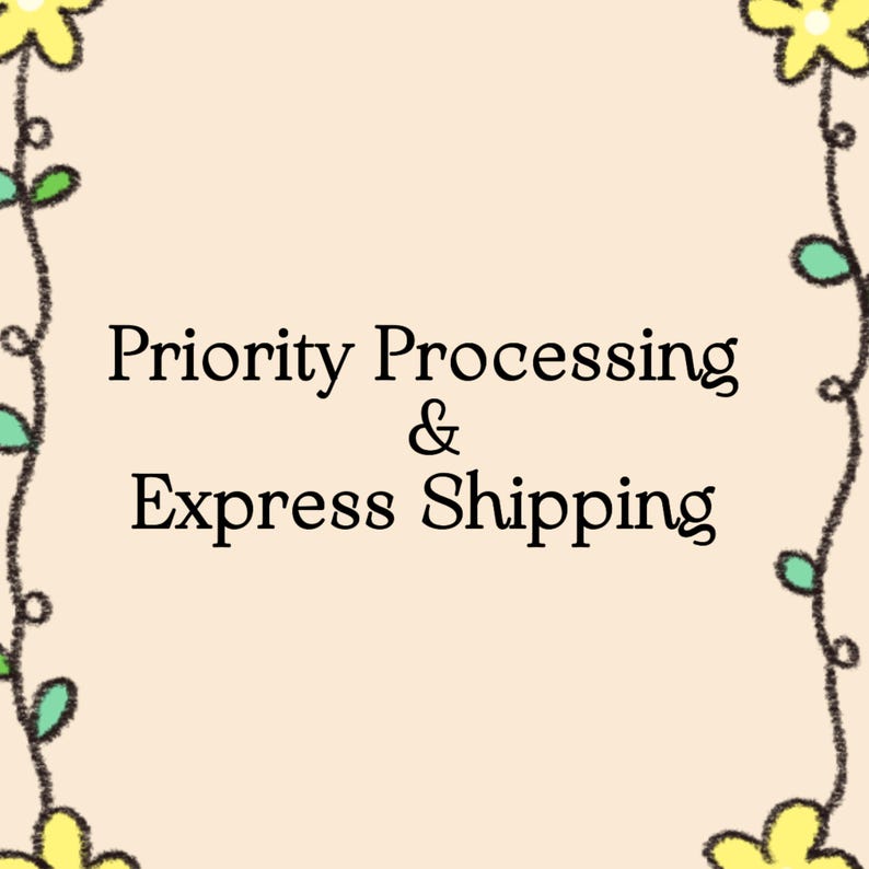 May include: A light beige background with the words "Priority Processing & Express Shipping" in black text. The image is decorated with floral and vine borders in yellow, green, and black.