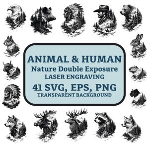Puede incluir: Una colección de ilustraciones en blanco y negro de doble exposición con animales y humanos integrados en paisajes forestales. El texto central dice ANIMAL & HUMAN Nature Double Exposure LASER ENGRAVING 41 SVG, EPS, PNG TRANSPARENT BACKGROUND.