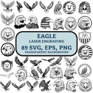 May include: A collection of black and white eagle illustrations featuring various poses, head portraits, and shield designs. The central text reads EAGLE LASER ENGRAVING 89 SVG, EPS, PNG TRANSPARENT BACKGROUND, showcasing a variety of graphic art styles.