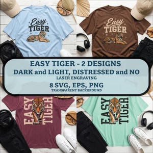 Puede incluir: Cuatro camisetas en azul claro, marrón, granate y verde menta, cada una con un gráfico de tigre y el texto "EASY TIGER". El texto central superpuesto dice "EASY TIGER - 2 DESIGNS DARK and LIGHT, DISTRESSED and NO LASER ENGRAVING 8 SVG, EPS, PNG."
