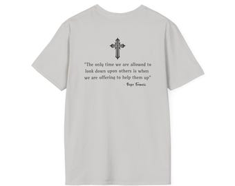 Papst Franziskus Inspirational Zitat T-Shirt, Unisex Softstyle T-Shirt, Freizeitkleidung, Motivationsgeschenk, Glaubensbasierte Kleidung, religiöser Anlass