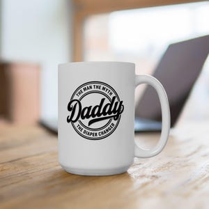 Daddy Mug, 15 oz New Dad Coffee Cup, Father&#39;s Day Gift, Gift for Him, Dad Coffee Mug, New Dad Present, Dad Gift, Baby Shower Gift