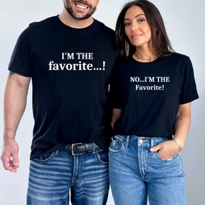 I'm The Favorite T-Shirt, Family Matching Tee, Funny Family Matching Shirts, Sarcastic Matching Shirts, Funny Adult Sibling Matching Shirts