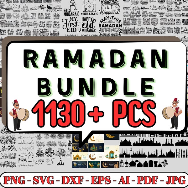 Ramadan Bundle Svg Png Dxf Eps Ai Pdf Jpg 1130+ Pcs Digital Download,Islamic T-shirt Design,Ramadan Kareem Svg,Eid Mubarak