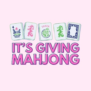 May include: A graphic illustration featuring five mahjong tiles arranged in a row above the text IT'S GIVING MAHJONG in bold pink letters with a dark blue outline. The tiles display various symbols including a number four, a pink dragon, a joker, a green dragon, and a blue floral pattern.
