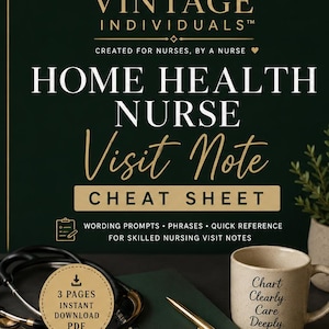 May include: A digital cheat sheet for home health nurses titled Vintage Individuals Home Health Nurse Visit Note Cheat Sheet. It includes wording prompts and phrases for nursing notes, a stethoscope, a pen, and a mug with the text Chart Clearly. Care Deeply.