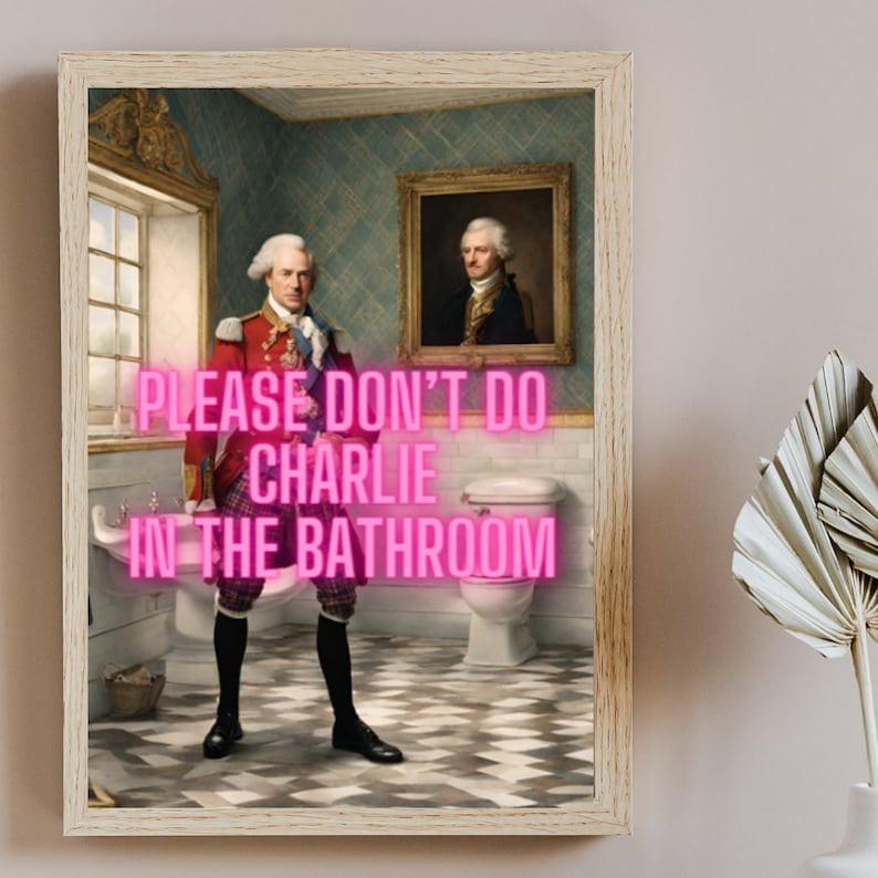 Dont Do Charlie in the Bathroom, Bonnie Prince Charlie