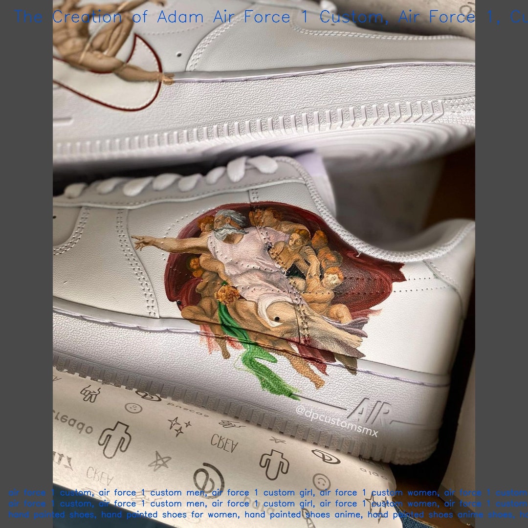 The Creation of Adam Air Force 1 Custom Air Force 1 Custom Sneakersbuy ...