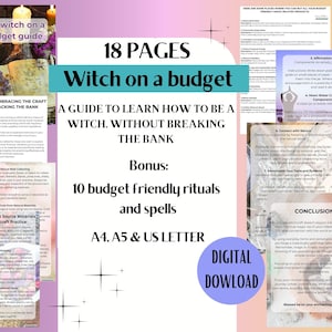 May include: A digital download, "Witch on a Budget," providing 18 pages of witchcraft guidance. It includes 10 budget-friendly rituals and spells. Available in A4, A5, and US Letter sizes. The cover features text and images.