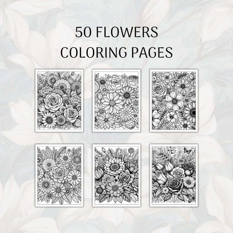 May include: Six black and white coloring pages featuring intricate floral designs. Each page is filled with various flowers, leaves, and stems, creating a detailed and complex pattern. The title "50 FLOWERS COLORING PAGES" is displayed at the top of the image.