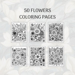 May include: Six black and white coloring pages featuring intricate floral designs. Each page features a different arrangement of flowers, including roses, sunflowers, and daisies. The title "50 FLOWERS COLORING PAGES" is at the top of the image.