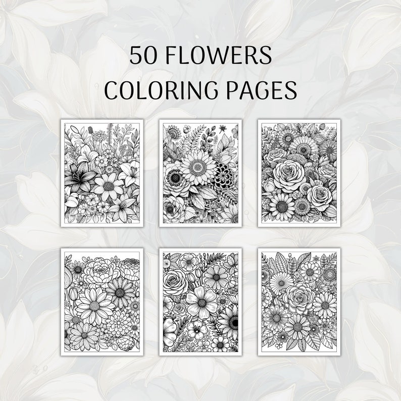 May include: Six black and white coloring pages featuring intricate floral designs. Each page features a different arrangement of flowers, including roses, sunflowers, and daisies. The title "50 FLOWERS COLORING PAGES" is at the top of the image.