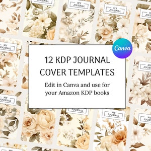 Pode incluir: Doze modelos de capa de diário floral para livros Kindle Direct Publishing (KDP). Os modelos apresentam um fundo creme com ilustrações florais bege e marrom. O texto "12 KDP JOURNAL COVER TEMPLATES" é exibido em uma caixa branca com contorno preto. O texto "Edit in Canva and use for your Amazon KDP books" é exibido abaixo do título em uma caixa branca menor com contorno preto.