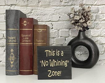 No Whining Zone Sign - Engraved Wood Desk Decor