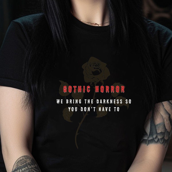 Gothic Horror We Bring The Darkness So You Don't Have To - Unisex T-Shirt by Goth and Ghoul