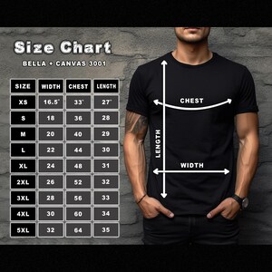 May include: Black t-shirt with a size chart for BELLA + CANVAS 3001. The chart shows measurements for width, chest, and length in inches for sizes XS to 5XL. A man models the shirt, with arrows indicating chest, length, and width.