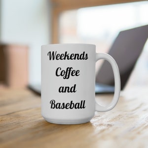 Weekends Coffee and Baseball Mug, Ceramic Colored Mug, Fun Baseball Player Gift, Sports Coffee Mug, Biggest Baseball Fan, Baseball Lover