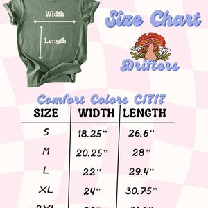 May include: Size chart for t-shirts in sizes S through 3XL. The chart shows the width and length measurements in inches for each size. The chart is titled "Size Chart Drifters" and has a mushroom graphic with flowers.