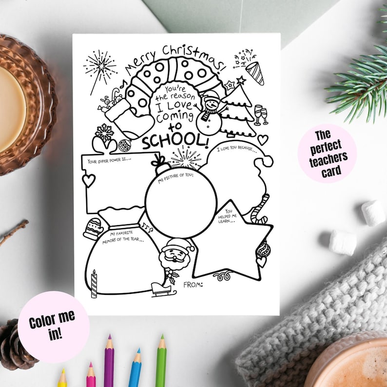 May include: Black and white coloring card with Christmas and school-themed illustrations. Text includes "Merry Christmas!" and "You're the reason I love coming to school!" with spaces for personalization.