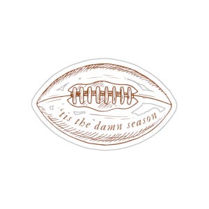 Tis the Damn Season Sticker, Football Season Kiss-Cut Stickers, Musician Gift, Holiday Decor, Sports Fan Decal, Festive Football Accessory