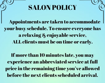 Salon Policy for Late Clients No Shows Sign Manage Late Clients No-Shows in the Salon Notice for Clientele to Be On Time Cancellation Policy