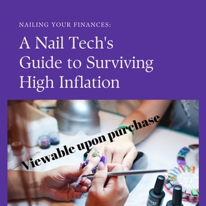 May include: Image of a nail technician applying nail polish to a client's nails. The image includes nail polish bottles, glitter, and a blue piggy bank. Text on the image reads "NAILING YOUR FINANCES: A Nail Tech's Guide to Surviving High Inflation."