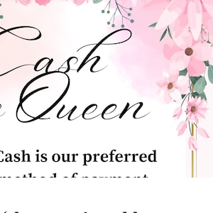 May include: A pink and white floral design with the text "Cash is Queen" and "Cash is our preferred... (the rest viewable upon purchase)".