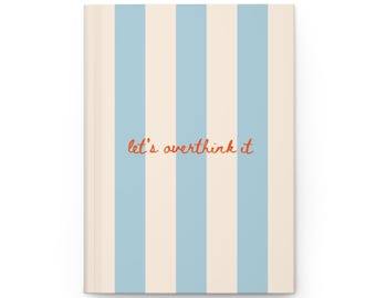 A5 Lined Hardcover Journal: "Let's Overthink It" Striped Notebook