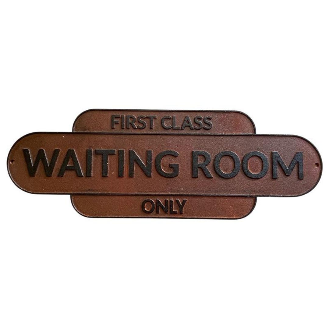 First Class Only Waiting Room Rust Railway Train Cast Iron Sign 60cm ...