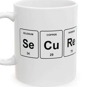 Secure spelled with element tiles Ceramic Mug | Cybersecurity, Chemistry Periodic Table