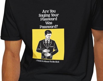 Zabawna koszulka unisex z cyberbezpieczeństwem, prezent dla hakera, hasło to hasło, koszulka dla profesjonalistów IT, top dla komputerowego geek