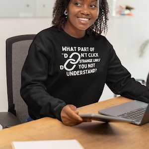 Nerdy Sweatshirt, What Part of Don't You Understand Tech Sweatshirt, Funny Meme IT Humor Sweat Shirt, Information Technology Sweatshirt
