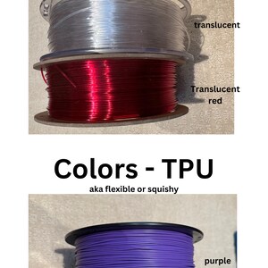 May include: Two spools of filament for 3D printing. The top spool is translucent white PETG filament. The bottom spool is translucent red PETG filament. The second image shows two spools of TPU filament. The top spool is purple and the bottom spool is translucent red.