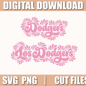 May include: Digital download graphic featuring the word "Dodgers" in pink script, with decorative floral elements. Below, the phrase "Los Dodgers" is also displayed in pink. The image includes "SVG PNG | CUT FILES" text.