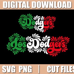 May include: Digital download graphic featuring the words "Dodgers" and "Los Dodgers" in white script, accented with green and red floral designs, set against a black background. The words "SVG PNG | CUT FILES" are at the bottom.