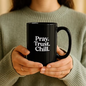 Pray Trust Chill Mug: Christian Gift, Religious Coffee Cup