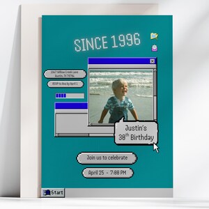 May include: A teal birthday invitation card featuring a retro computer desktop interface design. Text includes SINCE 1996, Justin's 30th Birthday, Join us to celebrate, April 25 - 7:00 PM, and address details. A central window displays a photo of a child.