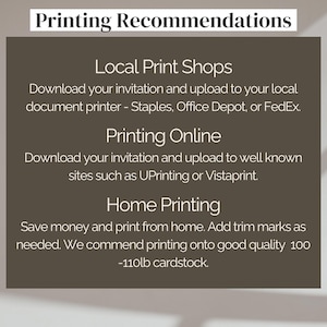 May include: A dark brown informational sign with white text titled Printing Recommendations. It provides instructions for local print shops, online printing, and home printing, including a recommendation for 100-110lb cardstock for home use.