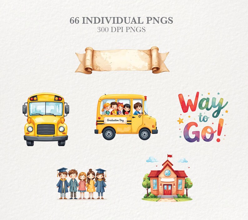 Puede incluir: Ilustraciones en acuarela que representan un autob&uacute;s escolar amarillo con ni&ntilde;os, un edificio escolar y estudiantes graduados. Incluye una pancarta y la frase "Way to Go!" en letras coloridas. La imagen tambi&eacute;n incluye el texto "66 INDIVIDUAL PNGS" y "300 DPI PNGS".