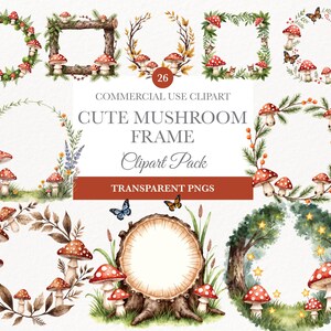 May include: A set of watercolour clipart featuring mushroom frames. The frames are decorated with red and white mushrooms, leaves, and butterflies. The text reads "Cute Mushroom Frame Clipart Pack" and "Transparent PNGs".