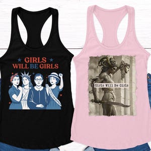 Girls Will be Girls Tank Tops Shirt, Patriotic Feminist 4th of July Tee, Strong American Women T-Shirt, Independence Day Gift for Her