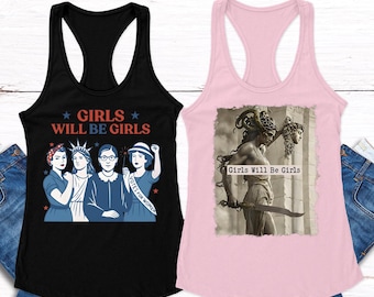Girls Will be Girls Tank Tops Shirt, Patriotic Feminist 4th of July Tee, Strong American Women T-Shirt, Independence Day Gift for Her