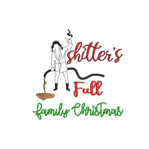 Shitter's Full!  National lampoon's Christmas vacation. Machine embroidery design file. Install download. Different sizes